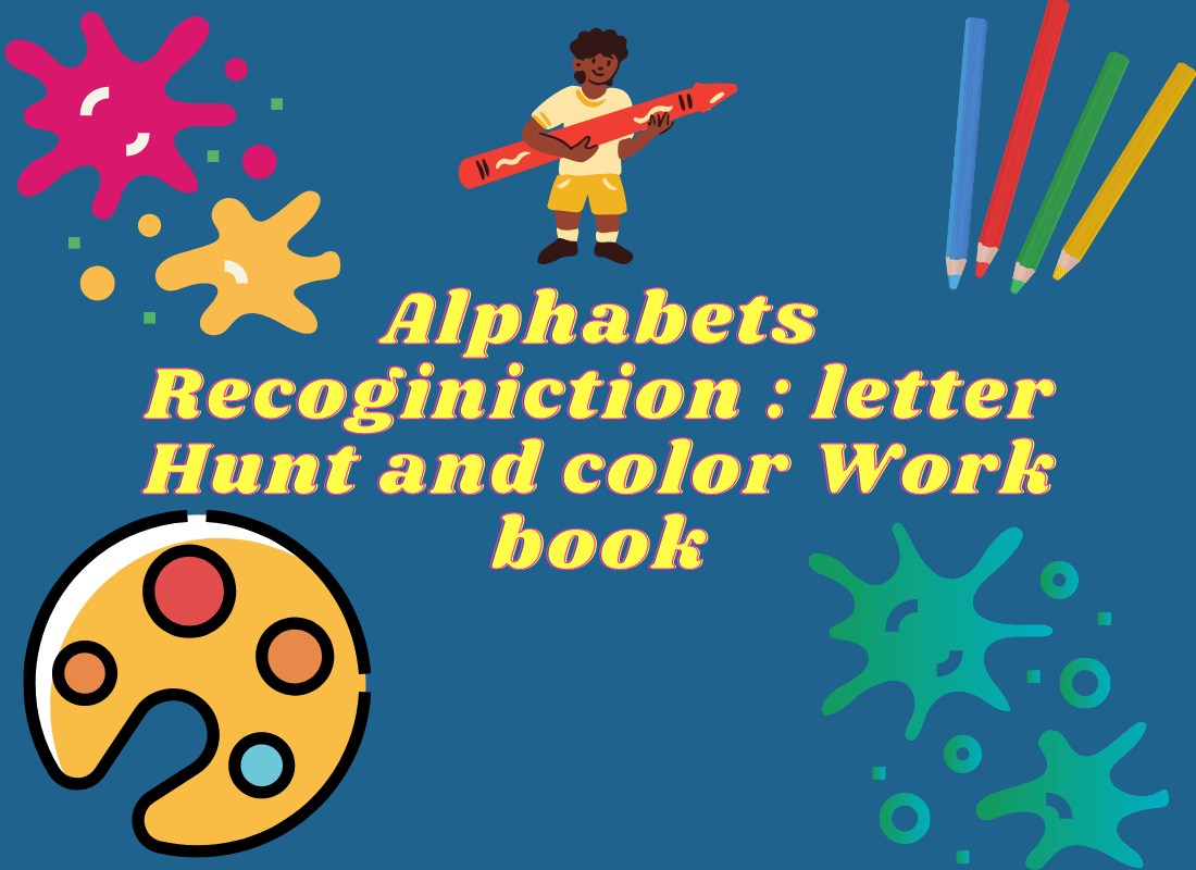 Letter Recognition Workbook : letter Hunt and color Work book