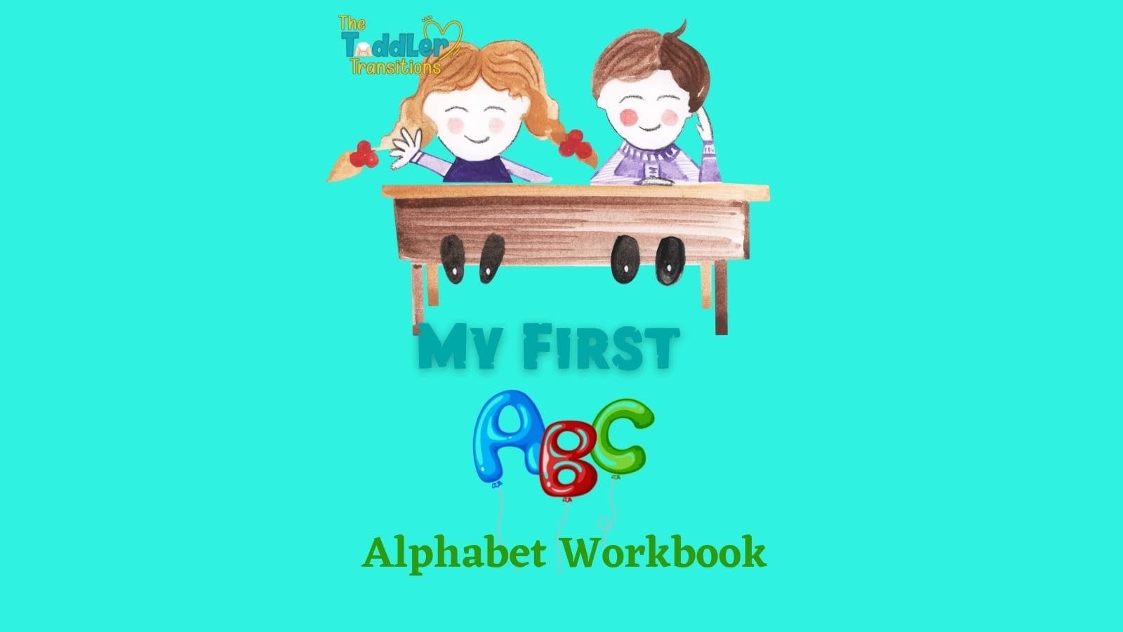 The Toddler Transitions - Alphabet Workbook